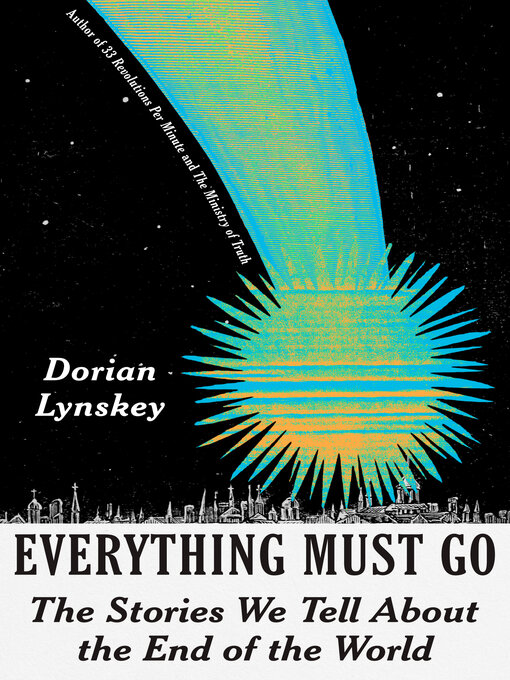 Title details for Everything Must Go by Dorian Lynskey - Available